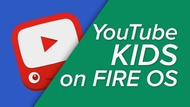 'Using YouTube Kids on Your Amazon Fire Tablet!'