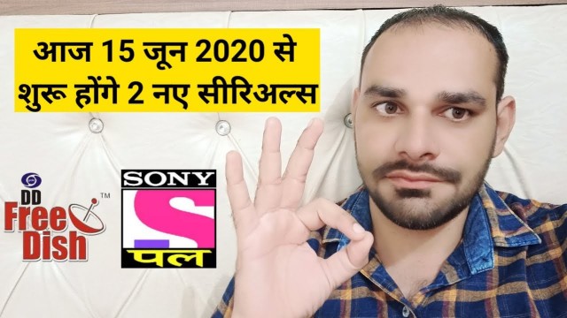 'DD Free Dish.. Sony Pal 2 New Serials 15th June 2020'
