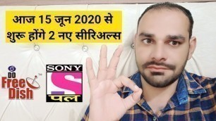 'DD Free Dish.. Sony Pal 2 New Serials 15th June 2020'