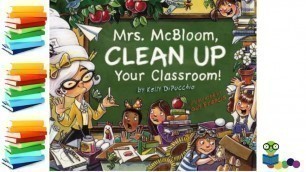 'Mrs. McBloom, Clean Up Your Classroom! - Kids Books Read Aloud'
