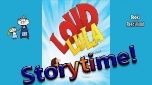 'LOUD LULA  Read Aloud ~ Storytime for Kids ~ Read Along Books for Children  ~ Books for Kids'