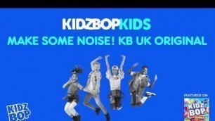 'KIDZ BOP Kids- Make Some Noise! UK (Pseudo Video) [KIDZ BOP ORIGINAL]'