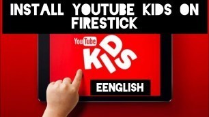 'Install YouTube Kids App on Firestick - FireTV 2020'