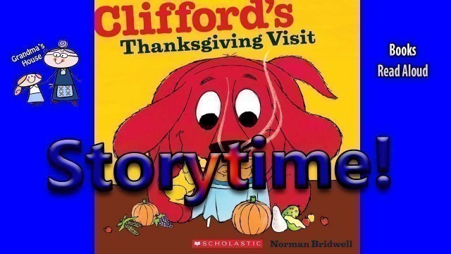 'Thanksgiving Stories ~ CLIFFORD\'S THANKSGIVING VISIT Read Aloud ~ Bedtime Story Read Along Books'