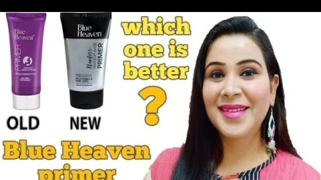 'Blue Heaven flawless Makeup base primer /fills pores & fine lines'