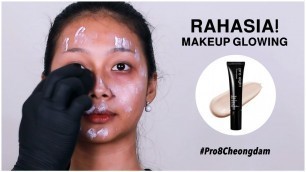 'Spoiler Primer Makeup Glowing Serba Bisa PRO 8 CHEONGDAM | ARI IZAM'