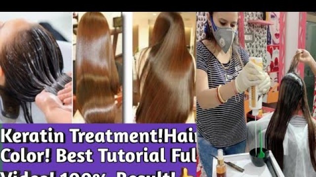 'Keratin Hair Treatment! Hair Colour ! Full Tutorial Video Step by Step!Easy Process! Smoothing Hair!'