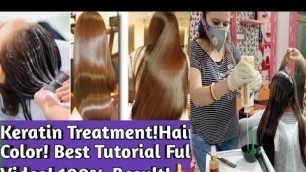 'Keratin Hair Treatment! Hair Colour ! Full Tutorial Video Step by Step!Easy Process! Smoothing Hair!'
