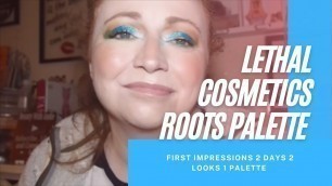 'LETHAL COSMETICS ROOTS FIRST IMPRESSIONS | 2 DAYS 2 LOOKS 1 PALETTE /FIRST IMPRESSIONS'