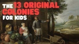 'The 13 Original Colonies for Kids | Learn all about the first 13 American Colonies'