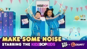 'DrumFIT Make Some Noise ft. KIDZ BOP Kids'