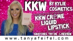 'KKW Creme Liquid Lipsticks | Kylie Cosmetics | Swatches | Try On |  Review | Tanya Feifel-Rhodes'