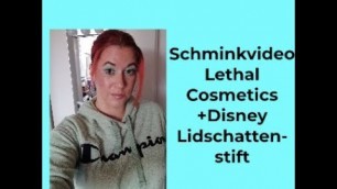'Schminkvideo Lethal cosmetics+Disney Lidschattenstift'