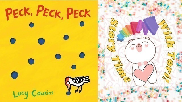 'KIDS BOOKS READING ALOUD - PECK, PECK, PECK by Lucy Cousins - READ ALONG FUN!'