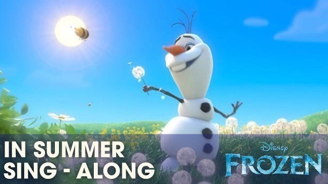 'FROZEN | \"In Summer\" - Sing-a-long with Olaf | Official Disney UK'