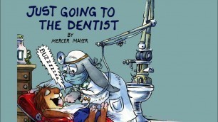 'Just Going to the Dentist by Mercer Mayer - Little Critter - Read Aloud Books for Children'