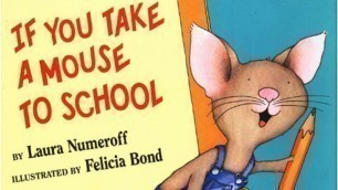 'If You Take a Mouse to School Read Aloud by Reading Pioneers Academy'