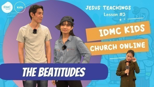 'IDMC Kids Church Program - Jesus\' Teachings: Sermon on the Mount - The Beatitudes - Childrens Church'
