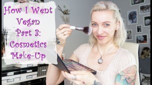 'Switch To Cruelty-Free & Vegan Cosmetics & Make Up | How I Went Vegan #3'