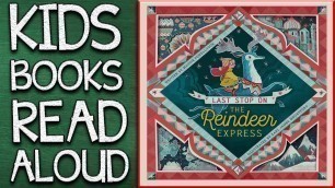 'Read With Me - LAST STOP ON THE REINDEER EXPRESS - Kids Book Read Aloud - CHRISTMAS STORIES FOR KIDS'