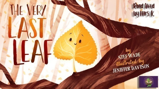 'THE VERY LAST LEAF read aloud - A Kids Funny & Encouraging picture book read along | SEL | Autumn'