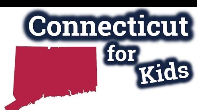 'Connecticut for Kids | US States Learning Video'