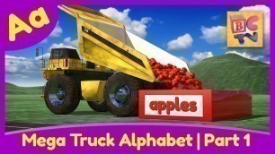 'Mega Truck Alphabet Part 1 | Learn ABCs with Monster Trucks & Dump Trucks for Kids'