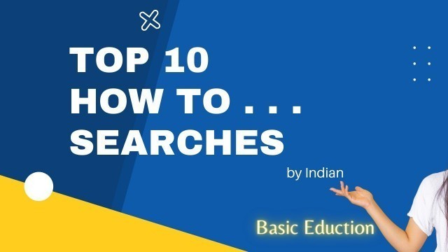 'Top 10 \"How to ...\" Searches by Indians Last Year | #shorts | Basic Education'