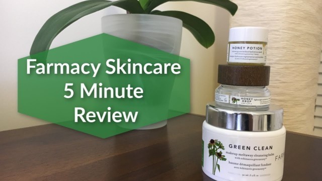 'Farmacy Skincare | 5 minute Review'