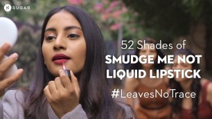'52 shades of Smudge Me Not Liquid Lipstick | #LeavesNoTrace | SUGAR Cosmetics'