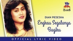 'Dian Piesesha - Engkau Segalanya Bagiku (Official Lyric Video)'