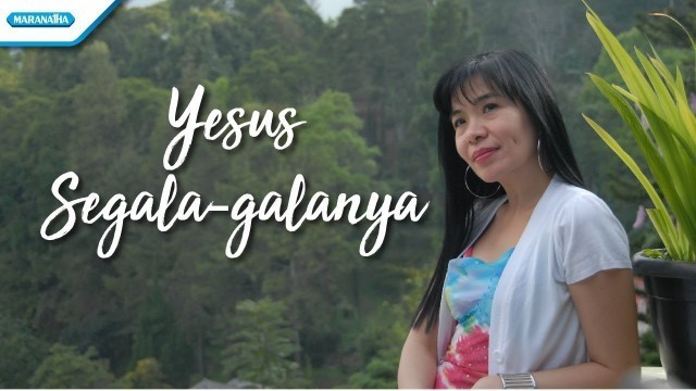 'Yesus Segala galanya - Herlin Pirena (Video)'