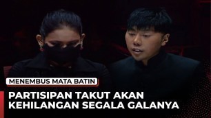'Partisipan Takut Kehilangan Segala-galanya - Menembus Mata Batin'