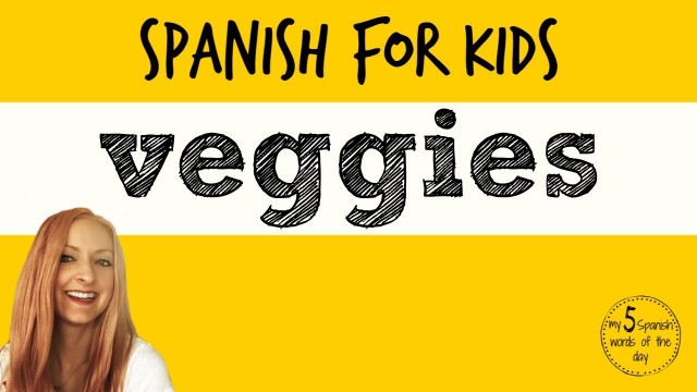 'How to say Vegetables in Spanish | Spanish Lessons for Kids'