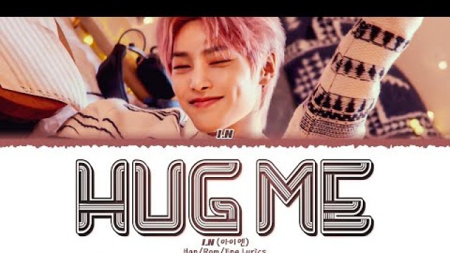 'Stray Kids \'I.N\' - \'HUG ME\' (안아줄게요) Lyrics [Color Coded_Han_Rom_Eng]'