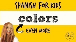 'Spanish Lessons for Kids | Even More Colors in Spanish'