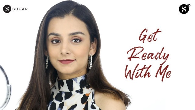 'Get Ready With Me | SUGAR Cosmetics'