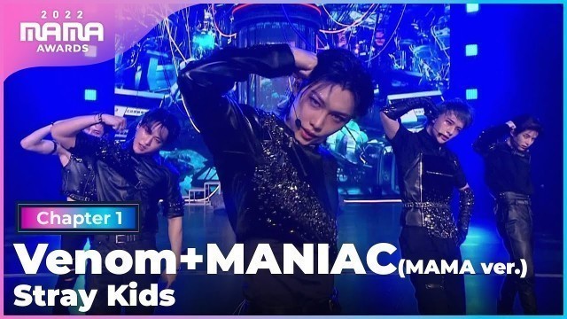'[2022 MAMA] Stray Kids - Venom + MANIAC (MAMA ver.) | Mnet 221129 방송'
