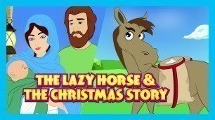 'The Lazy Horse & Jesus Birth Story | Story Compilation for Kids | Christmas Story Kids'