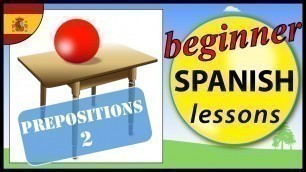 'Spanish prepositions 2 | Beginner Spanish Lessons for Children'