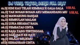 'DJ TIADA TERKIRA RINDU SEGALA GALANYA REMIX TERBARU VIRAL TIKTOK 2021 FULL ALBUM'
