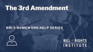 'The Third Amendment | BRI\'s Homework Help Series'