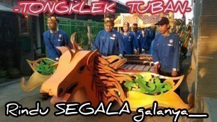 'TONGKLEK TUBAN - GALA GALA (Rindu Segala-galanya) - Layyina Aqila Bermain #tongklek #tongklektuban'