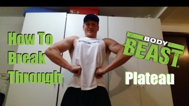 'Busting Through Your Body Beast Plateau'