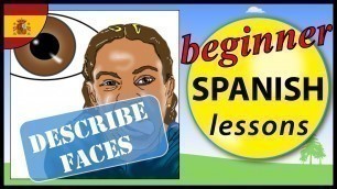'Describe faces in Spanish | Beginner Spanish Lessons for Children'