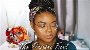'My 21 Day Daniel Fast Experience | Struggles, Food, Tips + Lessons'
