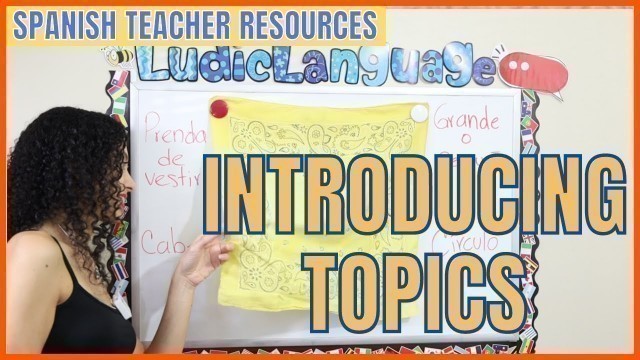 'Introducing topics to your students | Spanish Teacher | Spanish Lessons'