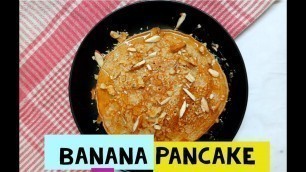 'Healthy Breakfast : Banana Pancake Recipe | Eggless Pancake Recipe | No Maida ~ The Spice of Life'