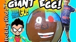 'Giant CYBORG Surprise Egg with Titans Go Toys'