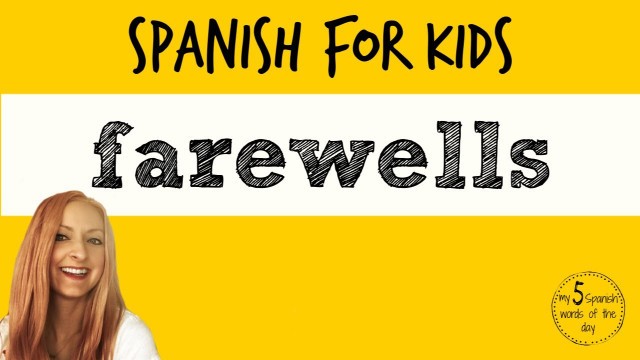 'Farewells in Spanish | Spanish Lessons for Kids'